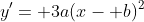 y'= 3a(x- b)^2
