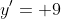 y'= 9