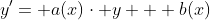 y'= a(x)\cdot y + b(x)