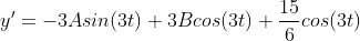 y'=-3Asin(3t)+3Bcos(3t)+\frac{15}{6}cos(3t)