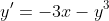 y'=-3x-y^3