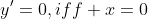 y'=0,iff x=0