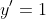 y'=1