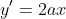 y'=2ax