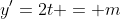 y'=2t = m