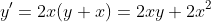 y'=2x(y+x)=2xy+2x^2