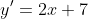 y'=2x+7