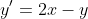y'=2x-y