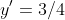 y'=3/4