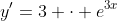 y'=3 \cdot e^{3x}