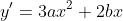 y'=3ax^2+2bx