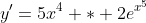 y'=5x^{4} * 2e^{x^{5}}