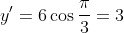 y'=6\cos{\frac{\pi}{3}}=3