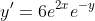 y'=6e^{2x}e^{-y}