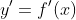 y'=f'(x)
