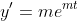 y'=me^{mt}