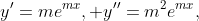 y'=me^{mx}, y''=m^{2}e^{mx},