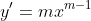 y'=mx^{m-1}