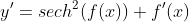 y'=sech^2(f(x)) f'(x)