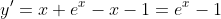 y'=x+e^x-x-1=e^x-1