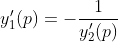 y'_1(p)=-\frac{1}{y'_2(p)}
