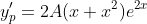 y'_p=2A(x+x^2)e^{2x}