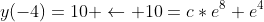 y(-4)=10 \leftarrow 10=c*e^8+e^4