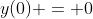 y(0) = 0