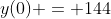 y(0) = 144