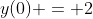 y(0) = 2