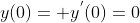 y(0)= y^{'}(0)=0