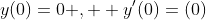 y(0)=0 ,  y'(0)=(0)