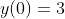 y(0)=3