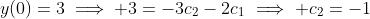 y(0)=3\implies 3=-3c_2-2c_1\implies c_2=-1