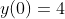 y(0)=4