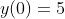 y(0)=5