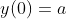 y(0)=a