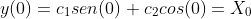 y(0)=c_1sen(0)+c_2cos(0)=X_0