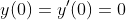 y(0)=y'(0)=0