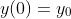 y(0)=y_0