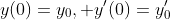y(0)=y_0, y'(0)=y_0'