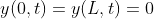 y(0,t)=y(L,t)=0; \ (0<x<L, \ t>0)