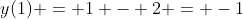 y(1) = 1 - 2 = -1