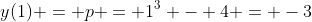 y(1) = p = 1^3 - 4 = -3