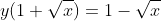 y(1+\sqrt{x})=1-\sqrt{x}