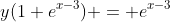 y(1+e^{x-3}) = e^{x-3}