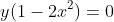 y(1-2x^2)=0