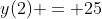 y(2) = 25