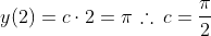 y(2)=c\cdot2=\pi\,\therefore\,c=\frac{\pi}{2}