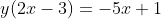y(2x-3)=-5x+1